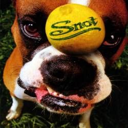 Snot : Get Some